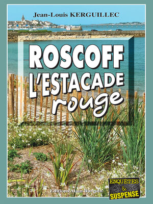 cover image of Roscoff, l'estacade rouge